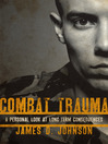 Combat Trauma (eBook): A Personal Look at Long-Term Consequences